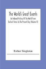 The World'S Great Events; An Indexed History Of The World From Earliest Times To The Present Day (Volume X) 