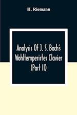 Analysis Of J. S. Bach'S Wohltemperirtes Clavier (Part Ii) 