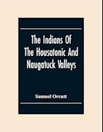 The Indians Of The Housatonic And Naugatuck Valleys 