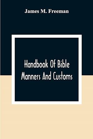 Handbook Of Bible Manners And Customs