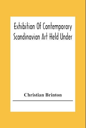 Exhibition Of Contemporary Scandinavian Art Held Under The Auspices Of The American-Scandinavian Society