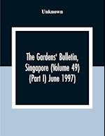 The Gardens' Bulletin, Singapore (Volume 49 (Part I) June 1997) 