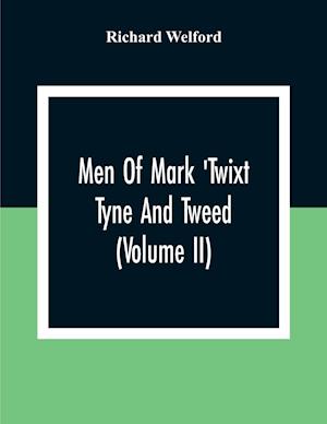 Men Of Mark 'Twixt Tyne And Tweed (Volume Ii)