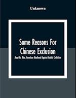 Some Reasons For Chinese Exclusion