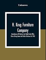H. Krug Furniture Company Limited; Manufactures Of Medium And High Grade Office Chairs Dining Room And Parlor Furniture Etc 1913 