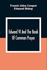 Edward VI And The Book Of Common Prayer