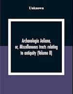 Archaeologia Aeliana, Or, Miscellaneous Tracts Relating To Antiquity (Volume Ii) 