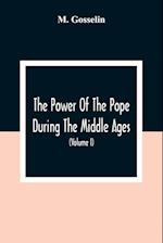 The Power Of The Pope During The Middle Ages