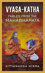 Vyasa-Katha : Fables from the Mahabharata