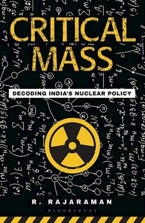 Critical Mass : Decoding India’s Nuclear Policy