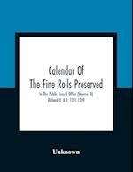 Calendar Of The Fine Rolls Preserved In The Public Record Office (Volume Xi) Richard Ii. A.D. 1391-1399