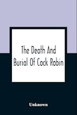 The Death And Burial Of Cock Robin