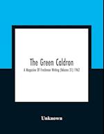 The Green Caldron; A Magazine Of Freshman Writing (Volume 31) 1962