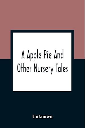 A Apple Pie And Other Nursery Tales