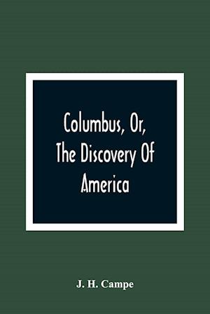 Columbus, Or, The Discovery Of America