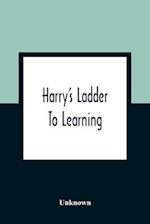 Harry's Ladder To Learning