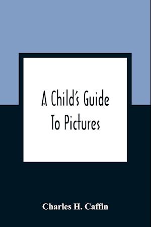 A Child'S Guide To Pictures