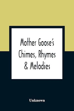 Mother Goose'S Chimes, Rhymes & Melodies