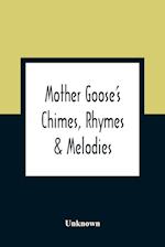 Mother Goose'S Chimes, Rhymes & Melodies