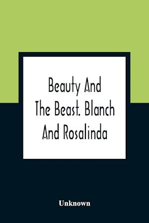 Beauty And The Beast. Blanch And Rosalinda