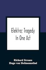 Elektra; Tragedy In One Act