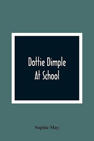 Dottie Dimple At School