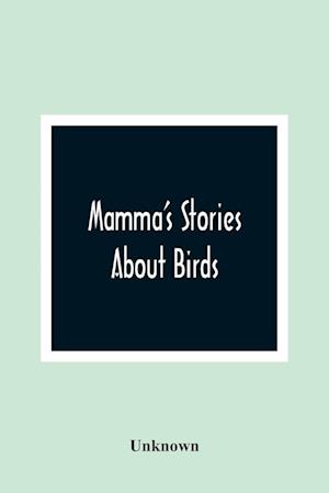 Mamma'S Stories About Birds