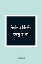 Emily; A Tale For Young Persons