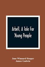 Arbell, A Tale For Young People