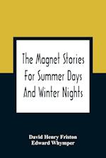 The Magnet Stories For Summer Days And Winter Nights