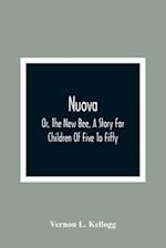 Nuova; Or, The New Bee, A Story For Children Of Five To Fifty; With Songs by Charlotte Kellogg, Illustrated by Milo Winter