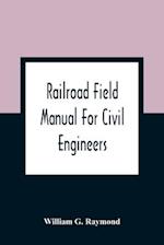 Railroad Field Manual For Civil Engineers