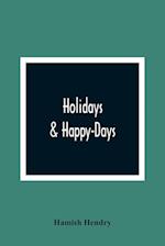 Holidays & Happy-Days