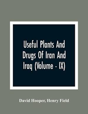 Useful Plants And Drugs Of Iran And Iraq (Volume - IX)