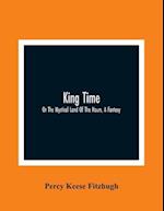 King Time; Or The Mystical Land Of The Hours, A Fantasy