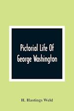 Pictorial Life Of George Washington