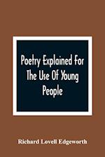 Poetry Explained For The Use Of Young People