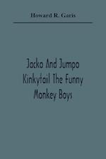 Jacko And Jumpo Kinkytail The Funny Monkey Boys