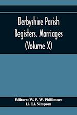 Derbyshire Parish Registers. Marriages (Volume X)