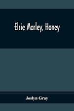 Elsie Marley, Honey