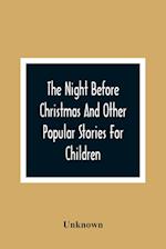 The Night Before Christmas And Other Popular Stories For Children