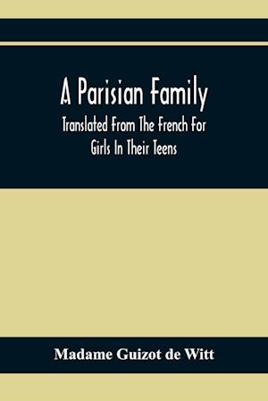 A Parisian Family; Translated From The French For Girls In Their Teens