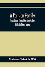 A Parisian Family; Translated From The French For Girls In Their Teens