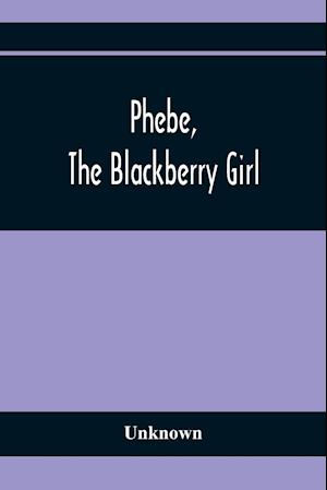 Phebe, The Blackberry Girl
