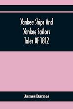 Yankee Ships And Yankee Sailors