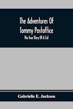 The Adventures Of Tommy Postoffice; The True Story Of A Cat