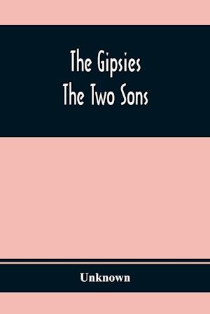 The Gipsies ; The Two Sons