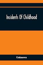 Incidents Of Childhood