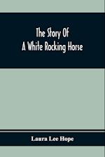 The Story Of A White Rocking Horse