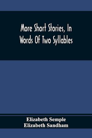 More Short Stories, In Words Of Two Syllables